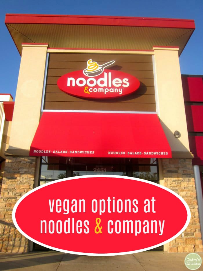 Noodles and Company vegan options Cadry's Kitchen