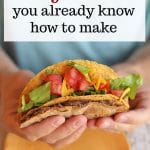 Text overlay: 10 vegan meals you already know how to make. Hand holding taco.