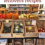 Text overlay: 18 Thanksgiving leftovers recipes. Grocery store shelves with squash.