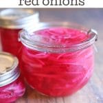 Text overlay: Easy pickled red onions. Jars of pickled red onions on table.
