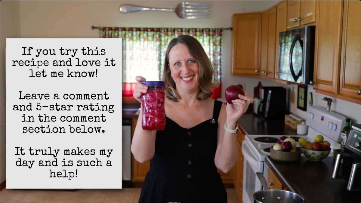 Cadry holding red onion and jar of pickled onions in kitchen. Text card, "If you try this recipe and love it let me know! Leave a comment and 5-star rating in the comment section below. It truly makes my day and is such a help!