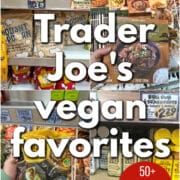 Text overlay: Trader Joe's vegan favorites, 50+ delicious products. Collage with piquant popcorn, beefless bulgogi, teriyaki mushroom bao, and onion salt on store shelves.