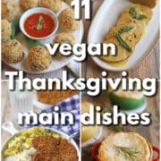 Text overlay: 11 vegan Thanksgiving main dishes. 4-panel collage with arancini, vegan turkey roast, fried schnitzel dinner, and mini pot pie.