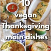 Text overlay: 10 vegan Thanksgiving main dishes. 4-panel collage with arancini, vegan turkey roast, vegan schnitzel, and vegetable pot pie.