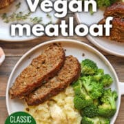 Text overlay: Vegan meatloaf, classic comfort food, cadryskitchen.com. Impossible meatloaf on plates with broccoli and mashed potatoes.