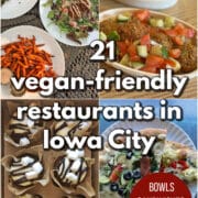 Text overlay: 21 vegan friendly restaurants in Iowa City. Bowls, sandwiches, baked goods. 4-panel collage with salad, falafel bowl, cupcakes, and pizza.