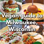 Text overlay: Vegan guide to Milwaukee, Wisconsin, must-try spots. 4-panel collage with vegan chicken sandwich, ice cream, nachos, and sambar.