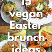 Text overlay: 15 vegan Easter brunch ideas. 4-panel collage with vegan eggs benedict, tofu scramble, egg-free frittata, and vegan lox on a bagel.