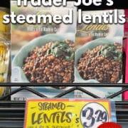 Text overlay: Ways to use Trader Joe's steamed lentils. Vegan meal ideas + recipes. Cadryskitchen.com. Trader Joe's lentils on refrigerated shelf with $3.29 price.