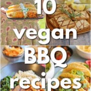 Text overlay: 10 vegan BBQ recipes. 4-panel collage with grilled buffalo corn on the cob, grilled lemon rosemary tofu, bulgogi tofu, and grilled vegetable fajitas.