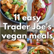 Text overlay: 11 easy Trader Joe's vegan meals. 4-panel collage with vegan orange chicken and broccoli, air fried chickpea pita pocket, vegan cheeseburger, and potato tacos.