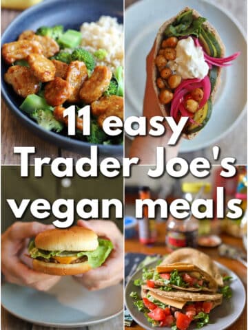 Text overlay: 11 easy Trader Joe's vegan meals. 4-panel collage with vegan orange chicken and broccoli, air fried chickpea pita pocket, vegan cheeseburger, and potato tacos.