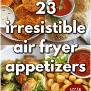 Text overlay: 23 irresistible air fryer appetizers, vegan party favorites. 4-panel collage with air fried summer squash slices, arancini, gochujang Brussels sprouts, and crispy gnocchi.