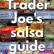 Text overlay: Trader Joe's salsa guide, what to buy and what to skip. Refrigerated case at Trader Joe's with containers of salsa.