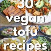 Text overlay: 30 vegan tofu recipes. 4-panel collage with bulgogi tofu, tofu scramble, lemon grilled tofu, and tofu bowl with kale chips.