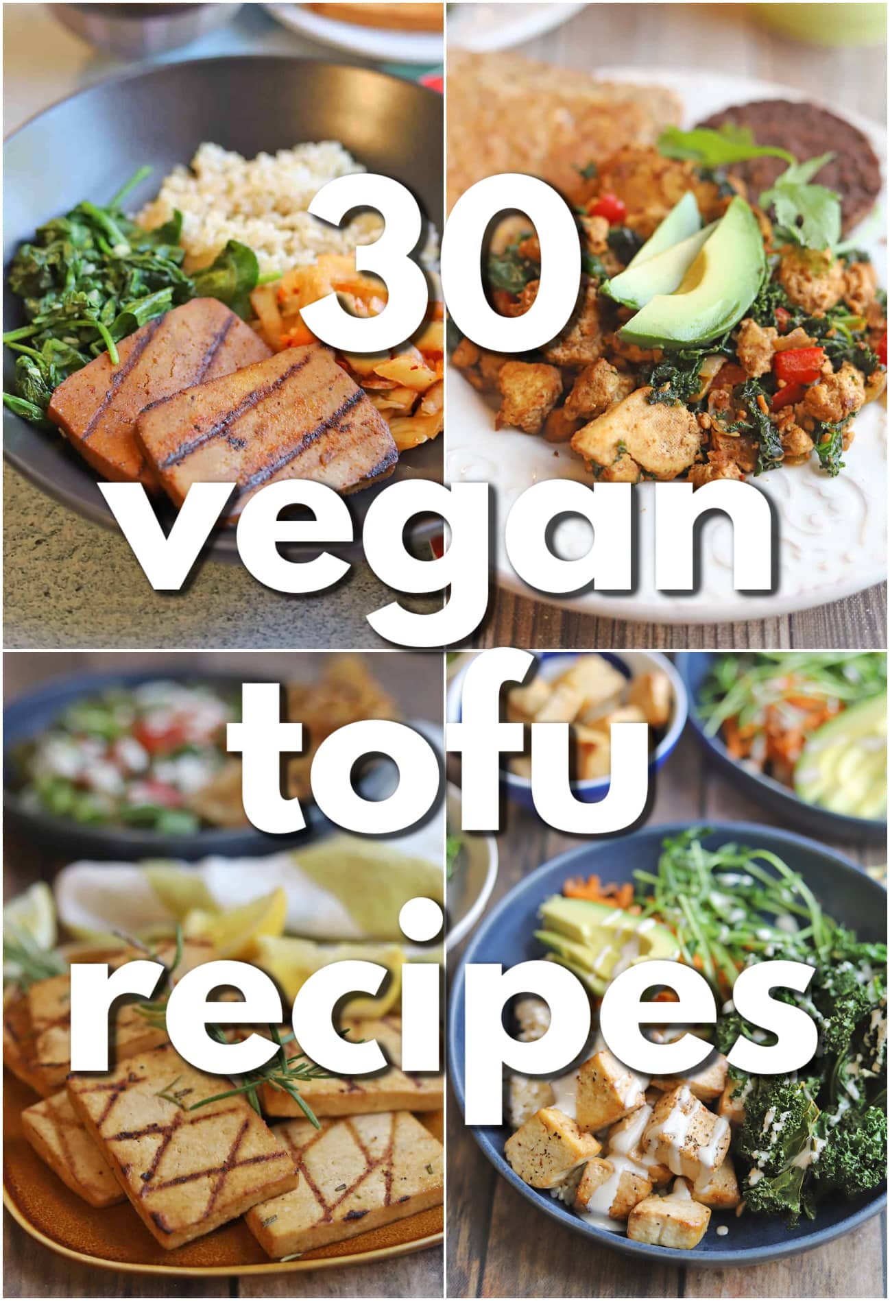 Text overlay: 30 vegan tofu recipes. 4-panel collage with bulgogi tofu, tofu scramble, lemon grilled tofu, and tofu bowl with kale chips.