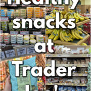 Text overlay: Healthy snacks at Trader Joe's. 4-panel collage with refrigerated hummus, bananas, edamame, and nuts.