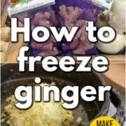 Text overlay: How to freeze ginger, make grating easy, cadryskitchen.com. 2-panel collage with ginger root on display and grated ginger in bowl.