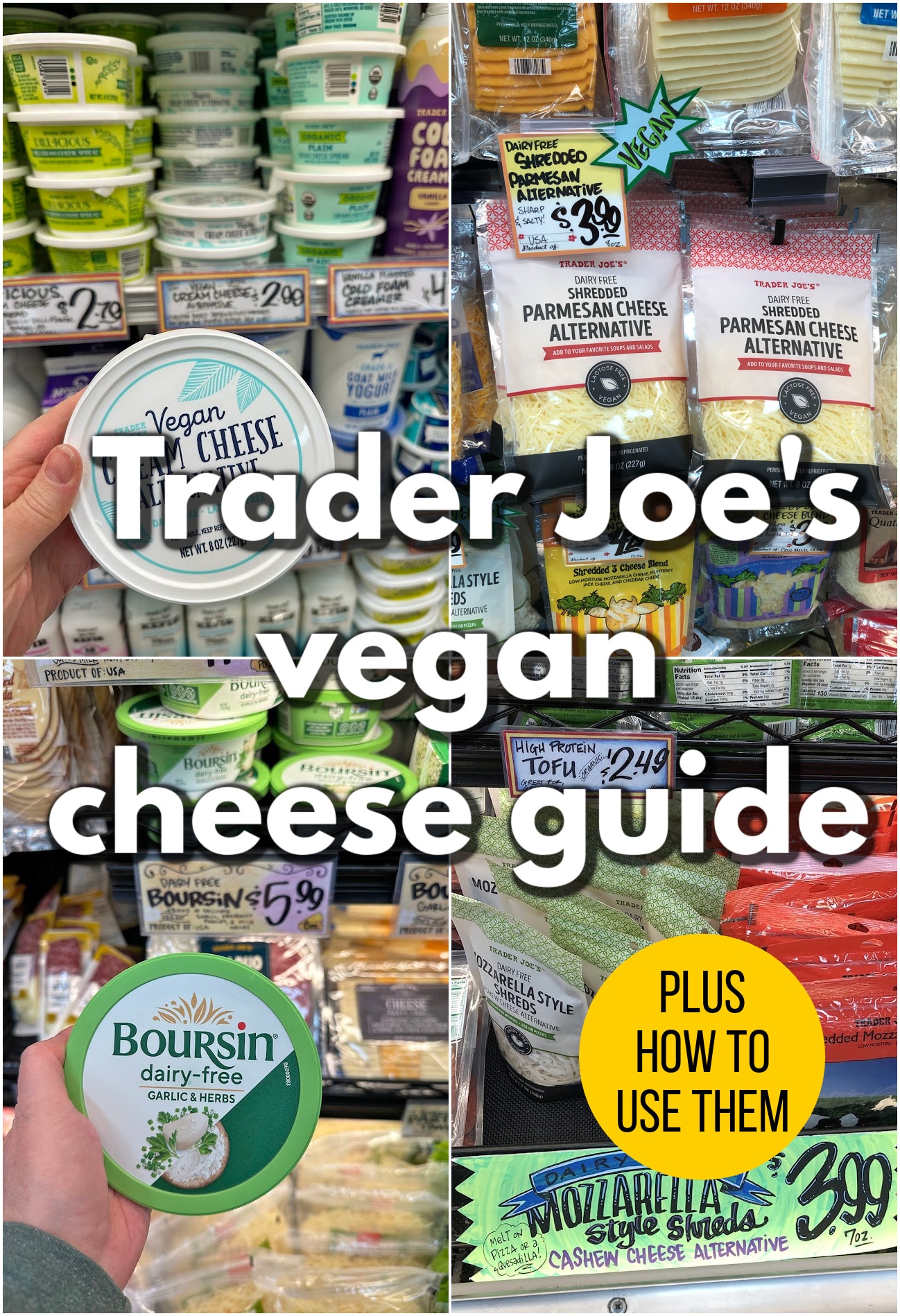 Collage of vegan cheeses at Trader Joe's: cream cheese, parmesan, boursin, and mozzarella. Text overlay: "Trader Joe's vegan cheese guide, plus how to use them."