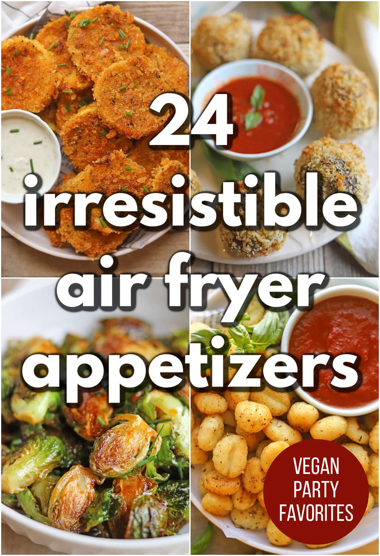 Text overlay: 24 irresistible air fryer appetizers, vegan party favorites. 4-panel collage with breaded summer squash, arancini, gochujang Brussels sprouts, and crispy gnocchi.